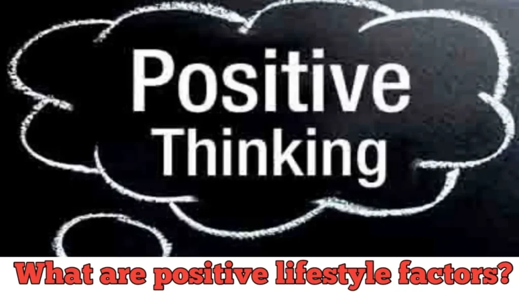 positive lifestyle factors ?