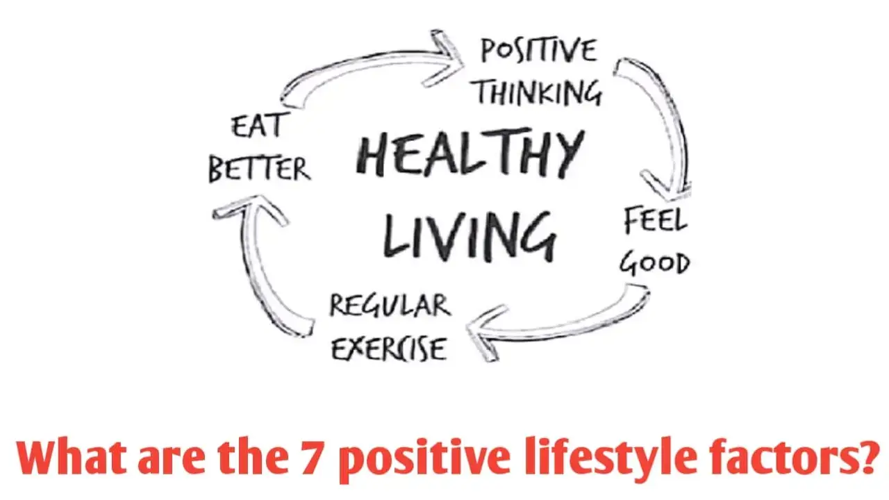 7 positive lifestyle factors