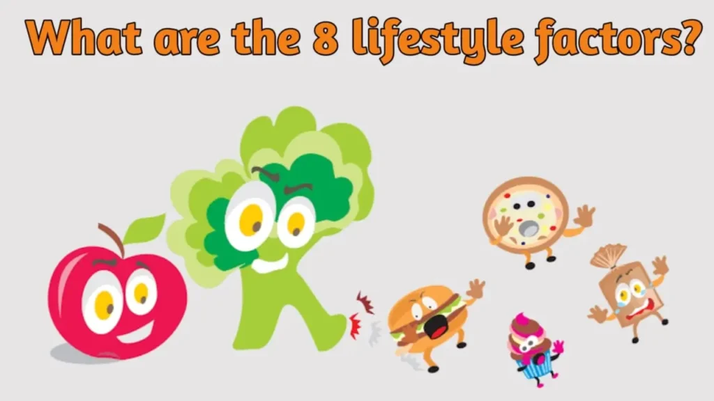 What are the 8 lifestyle factors ?