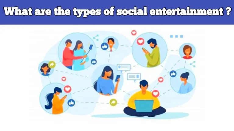 सामाजिक मनोरंजन के प्रकार क्या हैं? | What are the types of social entertainment?