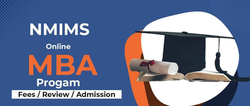 NMIMS Distance MBA Online Fees, Review, Admission, Requirements 2023-2024