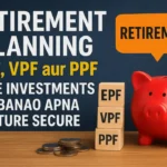 Retirement Planning: EPF VPF PPF comparison